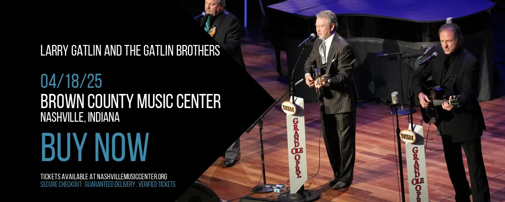 Larry Gatlin and The Gatlin Brothers at Brown County Music Center