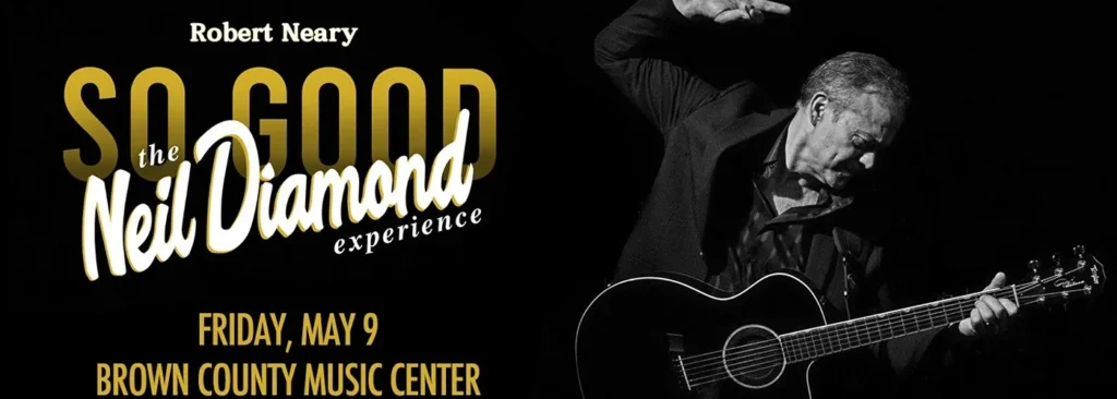 So Good! The Neil Diamond Experience at Brown County Music Center